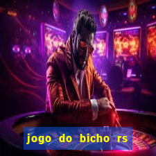 jogo do bicho rs resultado certo de hoje 14h 18h rs consulta